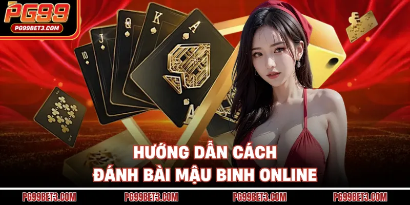 Hướng dẫn cách đánh bài mậu binh online