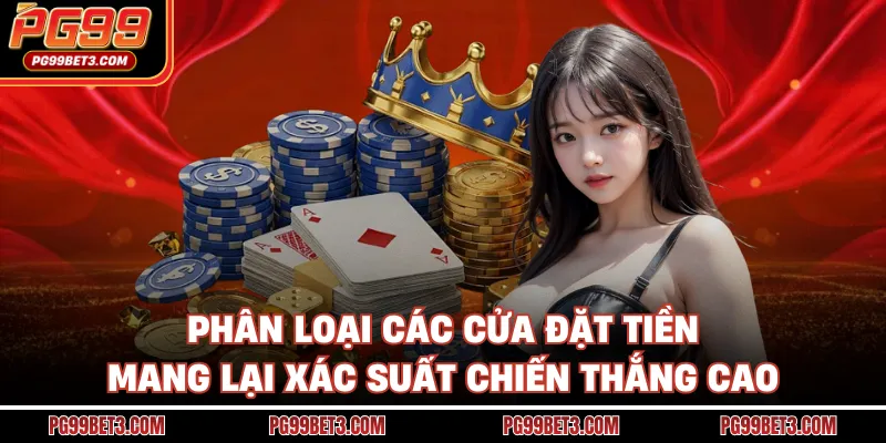 Phân loại các cửa đặt tiền mang lại xác suất chiến thắng cao